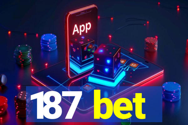 187 bet